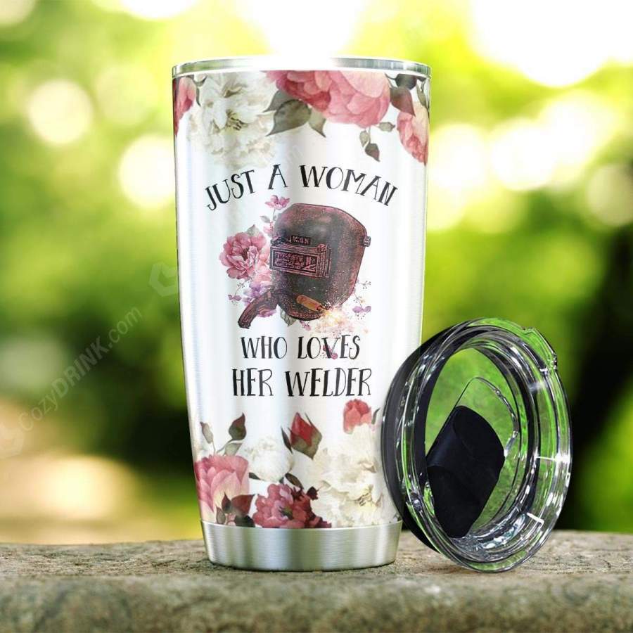 Just A Woman Who Loves Her Welder Stainless Steel Tumbler H22N8