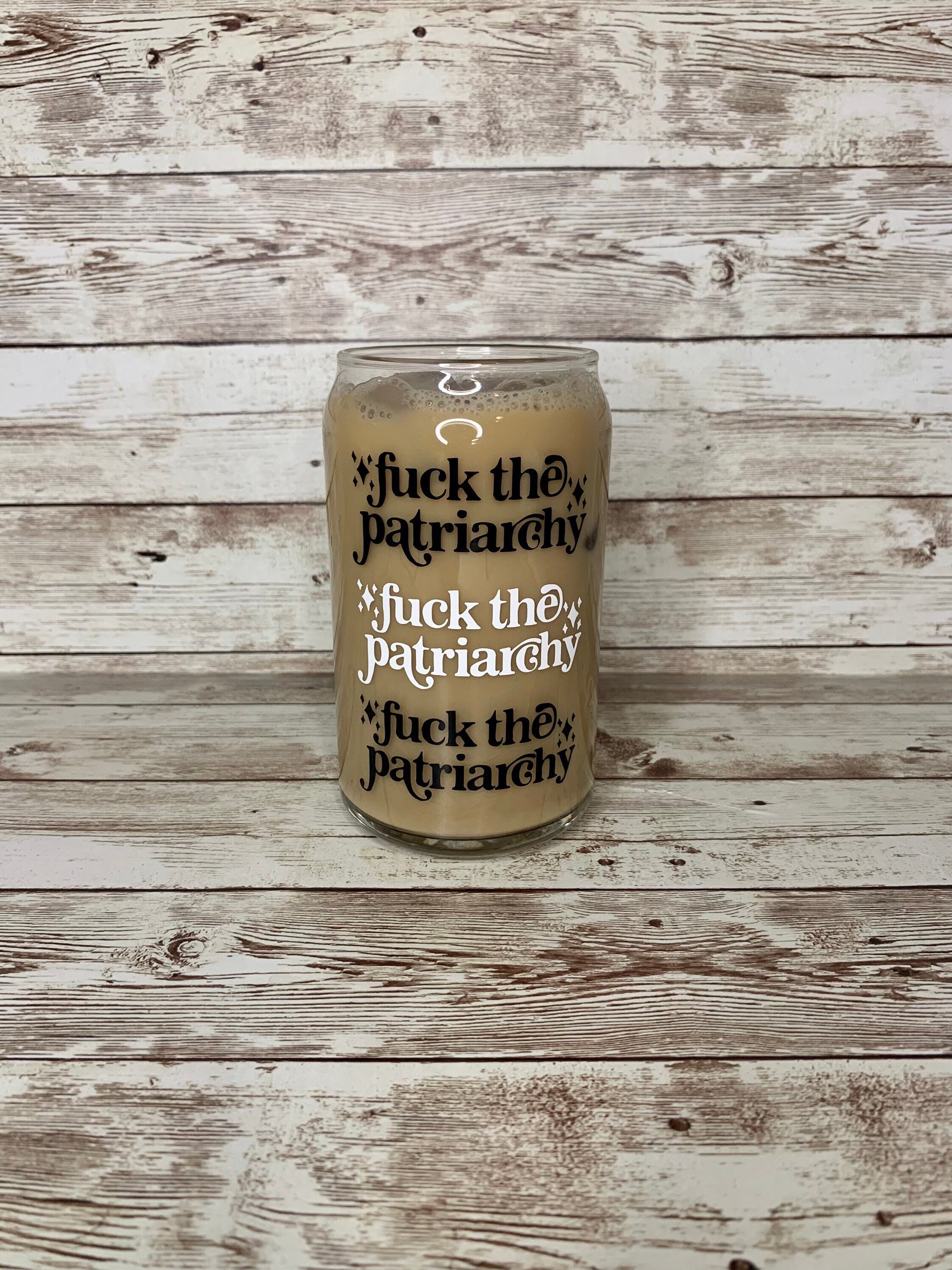 Fuck the Patriarchy Beer Can Glass / Taylor Swift Fan Gift Idea / Gift for Her / Swiftie Merch / Taylors Version / Iced Coffee Cup /