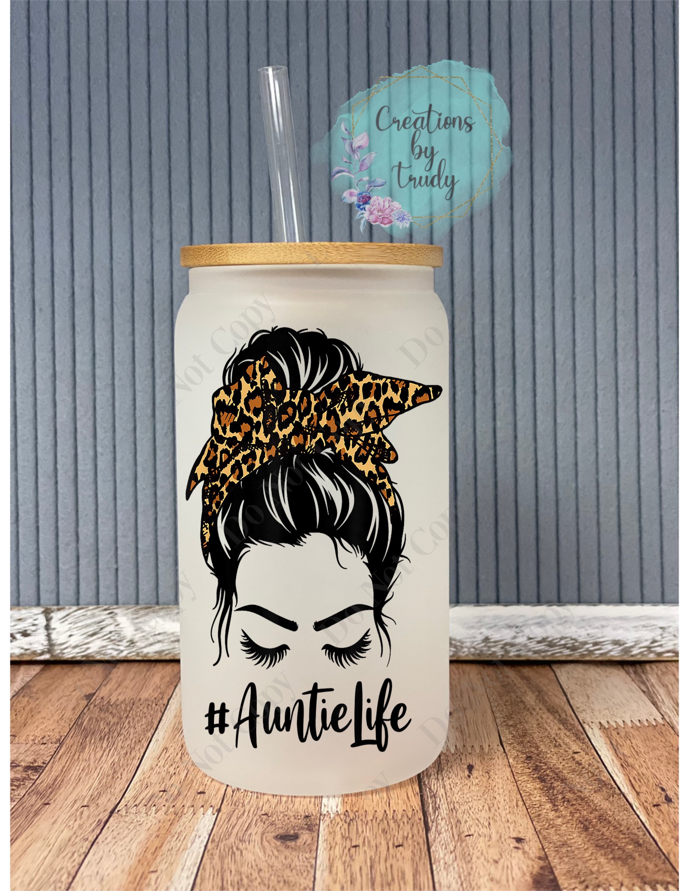 Auntie life- frosted can shaped glass with lid and straw