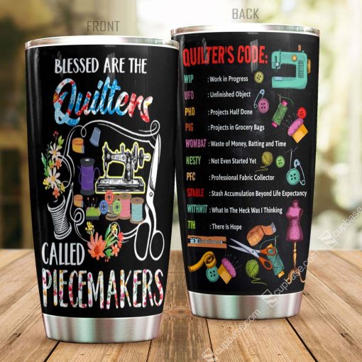 Blessed Are The Quilter Called Piecemakers Tumbler