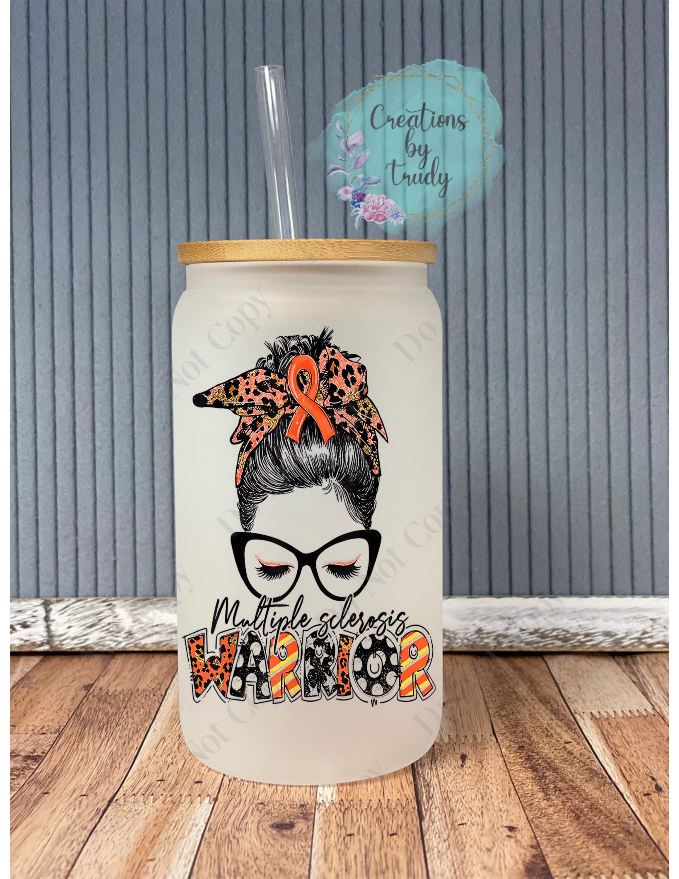 Multiple sclerosis warrior- frosted can shaped glass with lid and straw