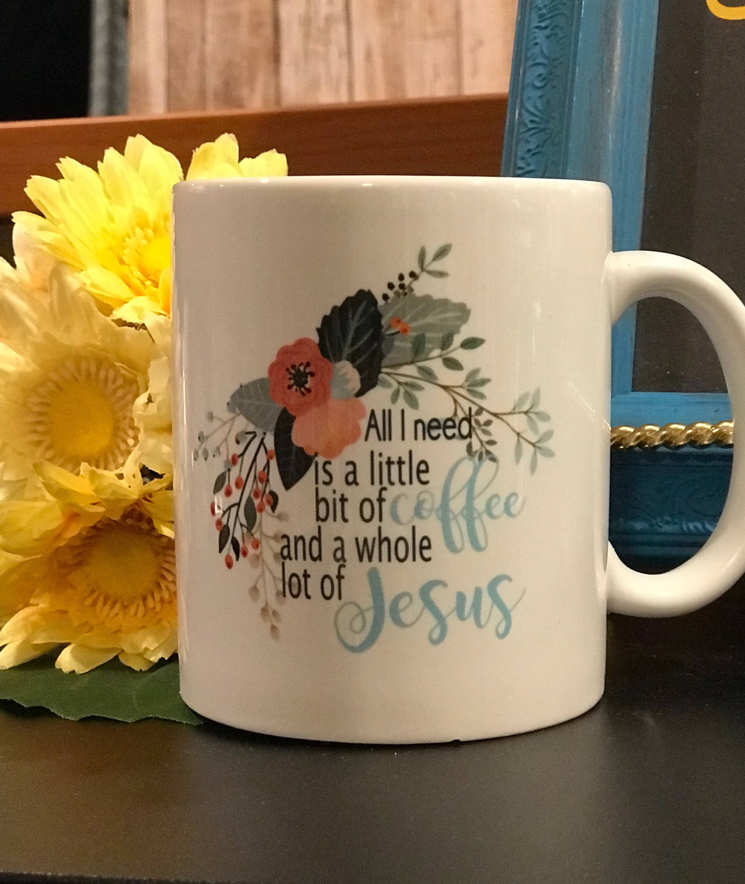 All I need is a little bit of coffee and a whole lot of Jesus Coffee Cup mug, Encouraging,  Christian friend gift, Christian coworker gift