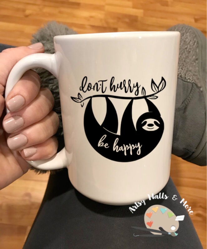 Sloth coffee cup mug Don’t hurry be happy coffee mug sloth life mug My spirit animal sloth cup mug funny sloth mug sloths lazy spirit animal