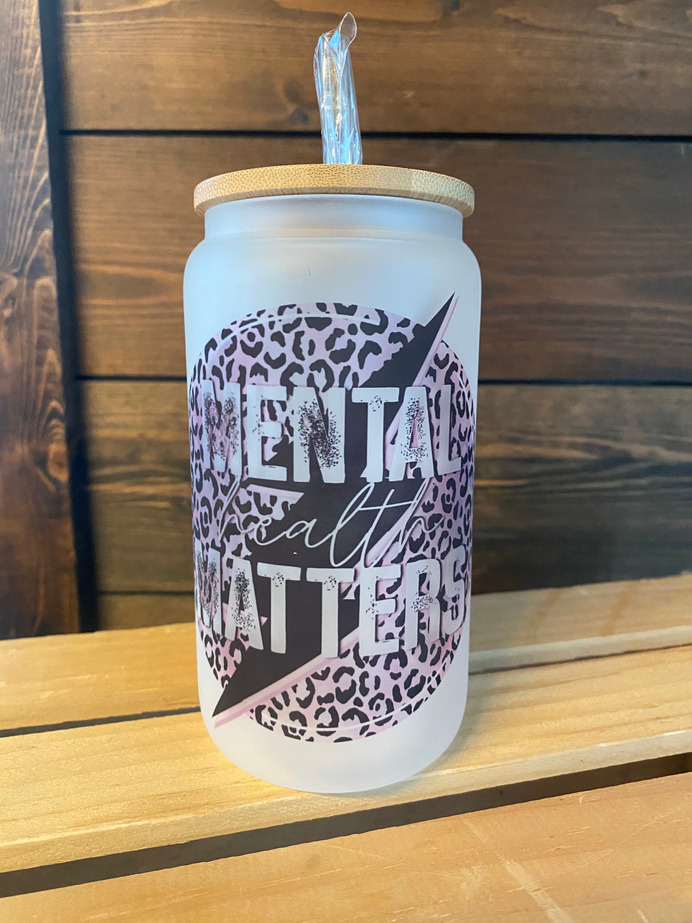 Mental health matters- frosted can shaped glass with lid and straw