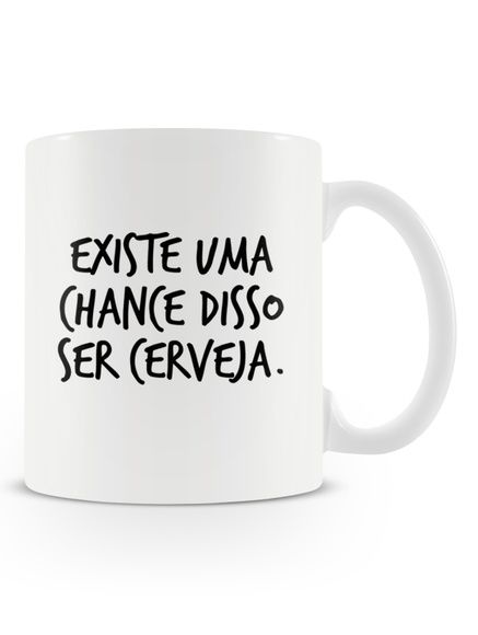 Existe Uma Chance Disso Ser Cerveja Mug