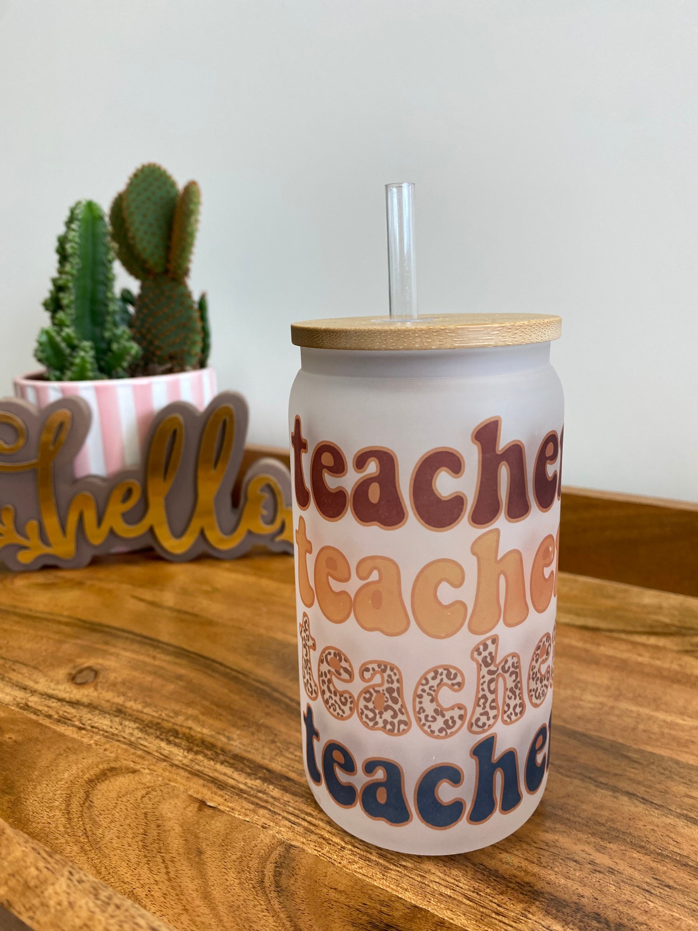 Teacher- frosted can shaped glass with lid and straw