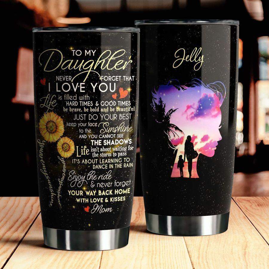 To My Daughter Personalized Stainless Steel Tumbler TA032205