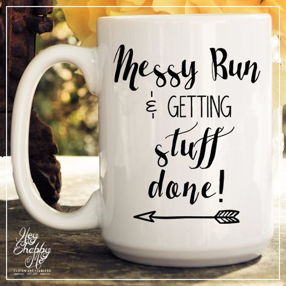 Messy Bun and Getting Stuff Done Coffee Mug