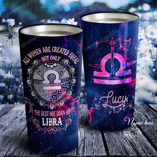 All Women Are Created Equal Libra – Perfect Gift For Libra – Personalized Tumbler