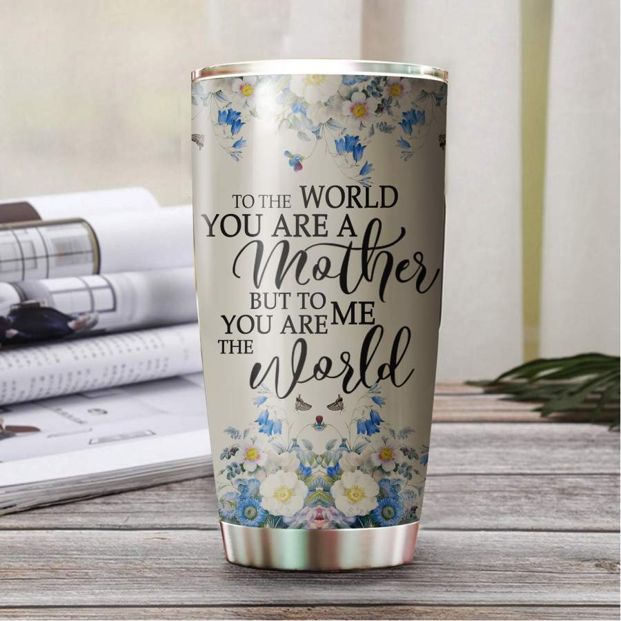 You Are The World To Me Stainless Steel Tumbler