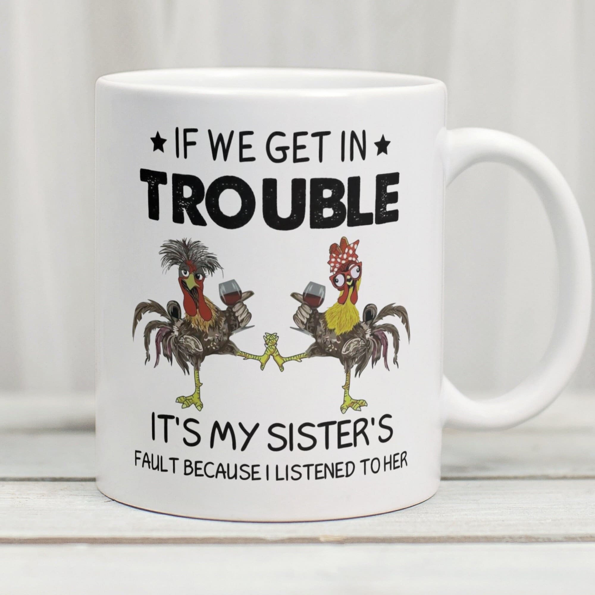 Funny Sister Mug, Silly Sister Mug, Mug For Sister, Sister Mug, Funny Sister Gift, Funny Gift For Sister, Birthday Gift Sister