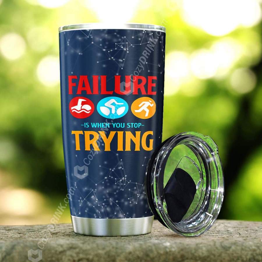 Failure Is When You Stop Trying Stainless Steel Tumbler P17M9