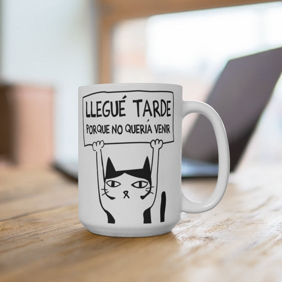 Llegue Tarde Porque No Queria Venir Mug, Funny Spanish Mug, Regalos en Español, Latino Mug, Taza en Español, Funny Cat Mug, Ceramic Mug