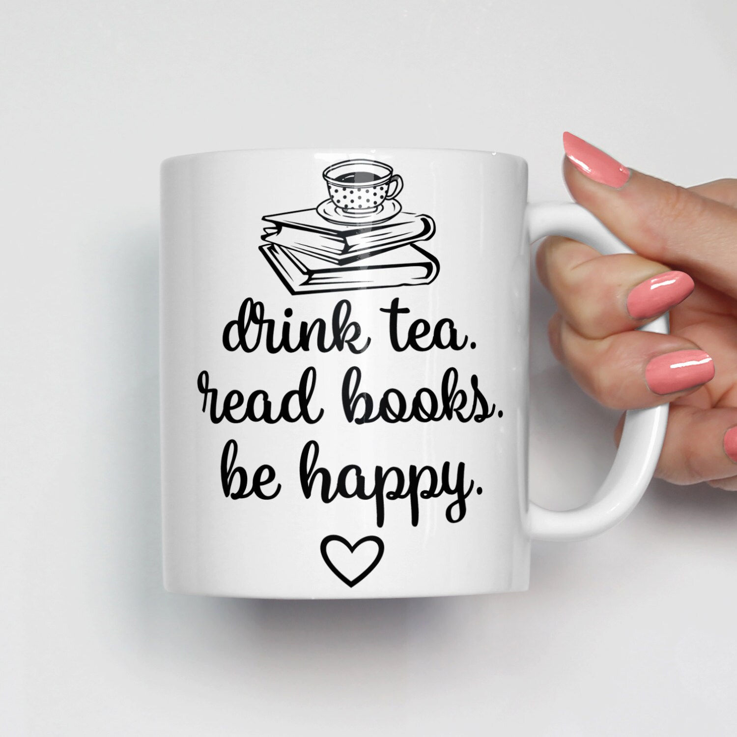 Book Lover Mug, Tea Lover Mug, Book Lover Gift, Drink Tea Read Books Be Happy, Tea Mug, Coffee Mug, Christmas Gift, Stocking Stuffer 0331