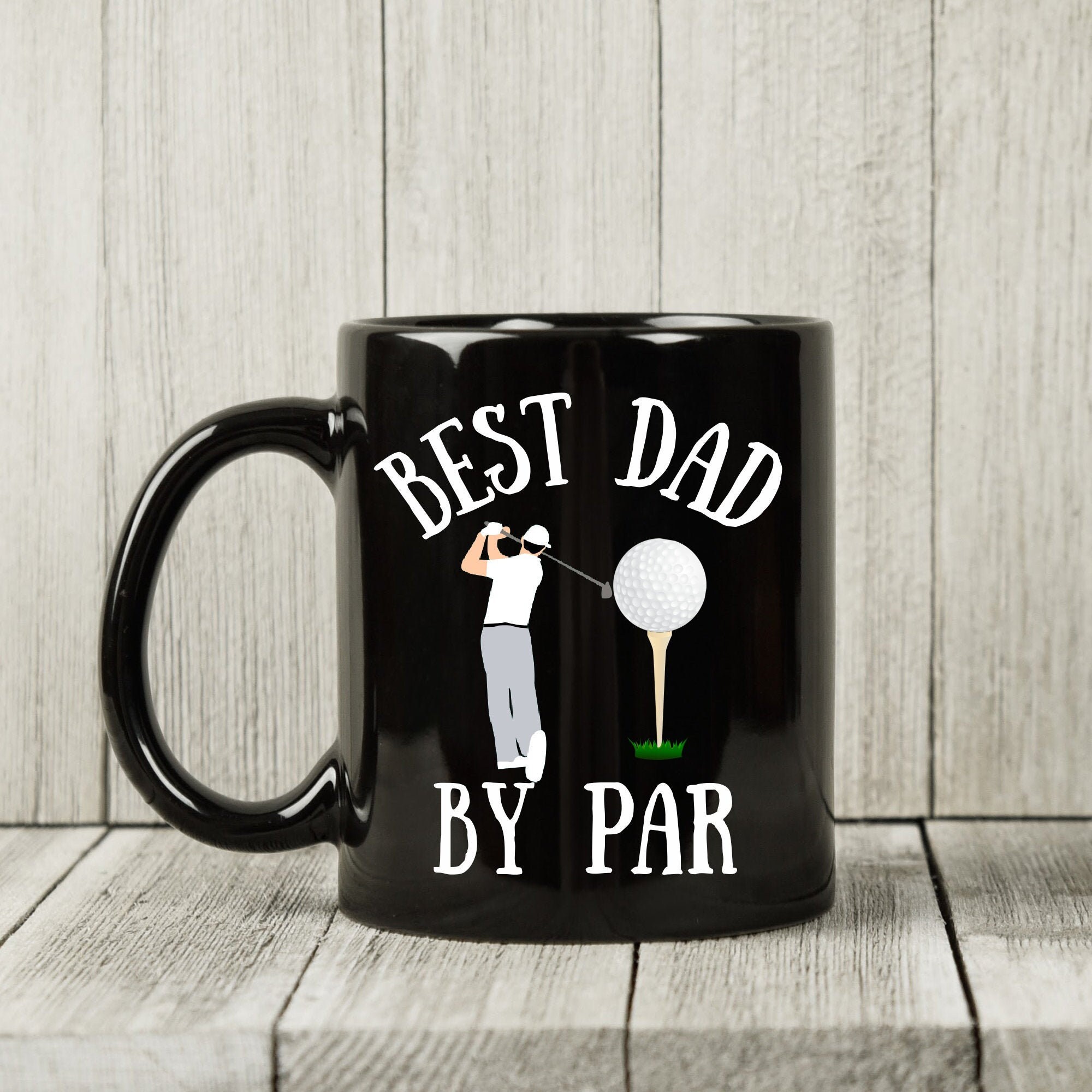 Best Dad By Par Mug Gifts for Golf Loving Dad Golf Gifts For Dad Father’s Day Gift From Daughter Gifts For Him Gifts for Golfer Dad