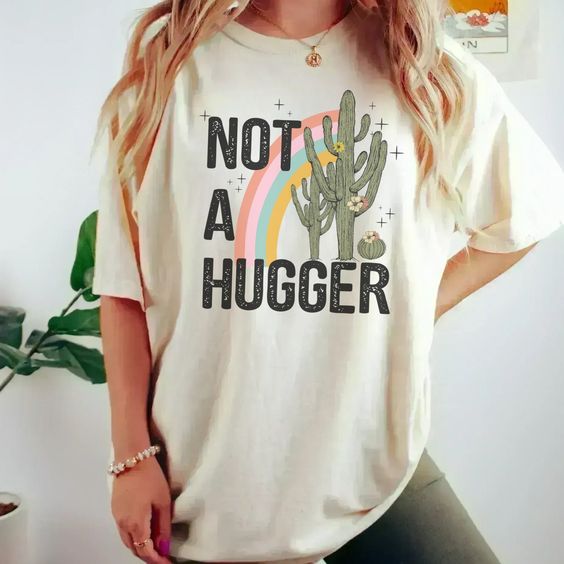 Not A Hugger Tshirt