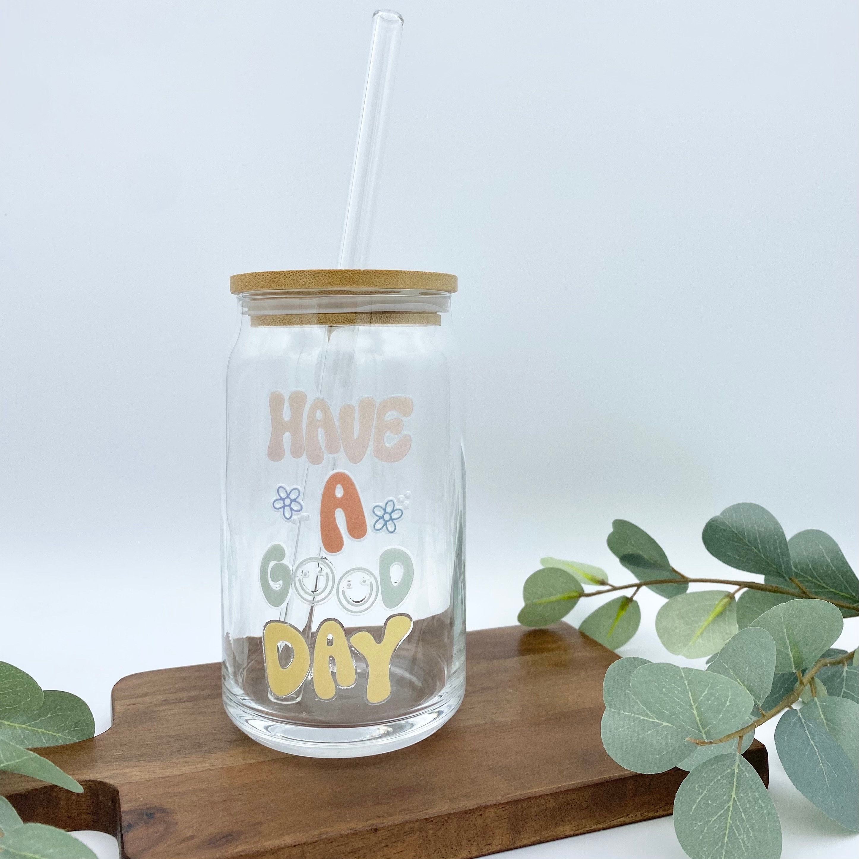 Have A Good Day Iced Coffee Cup 16oz Glass Soda Can Reusable Cup w/ Bamboo Top & Glass Straw Glass Beer Can Cup Glass Libby Cup