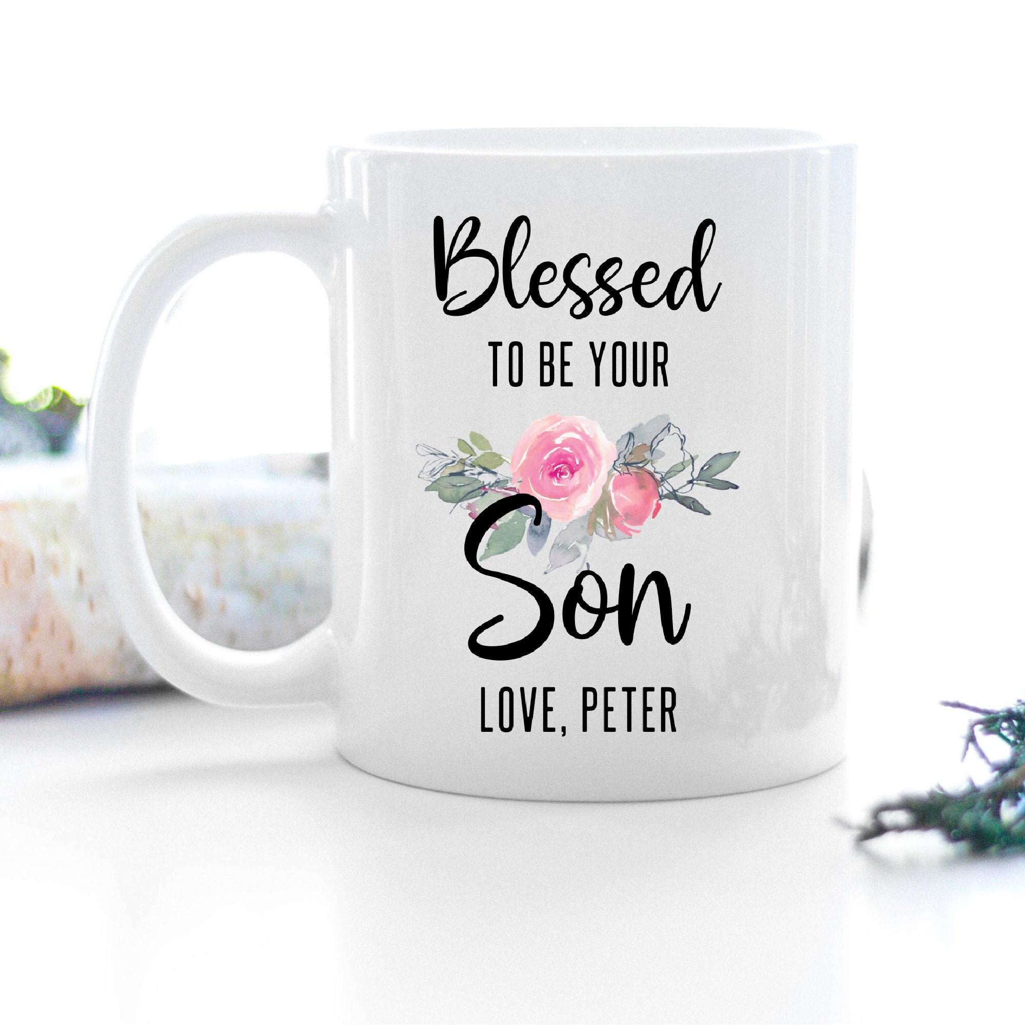 Personalized Mother’s Day Gift Mug from Son Blessed to Be Your Son Mug From Son Funny Gift From Son From Son to Mother Best Mom Ever Mug