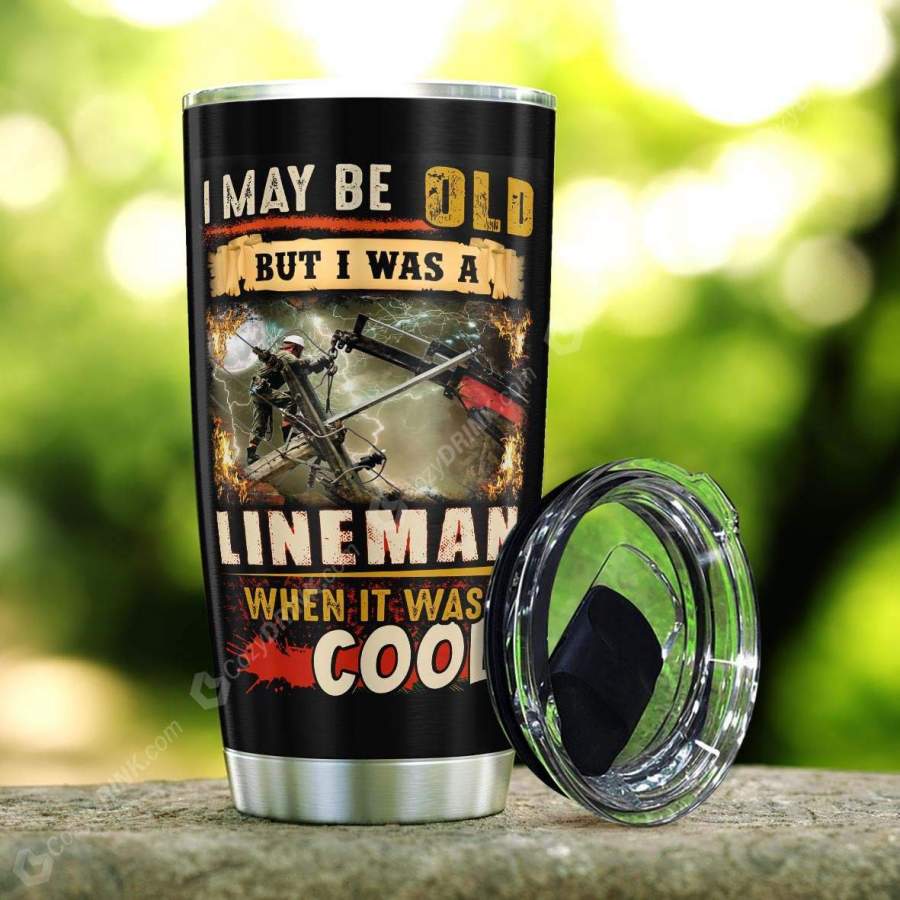 Being A Lineman Is Cool Stainless Steel Tumbler K99O6