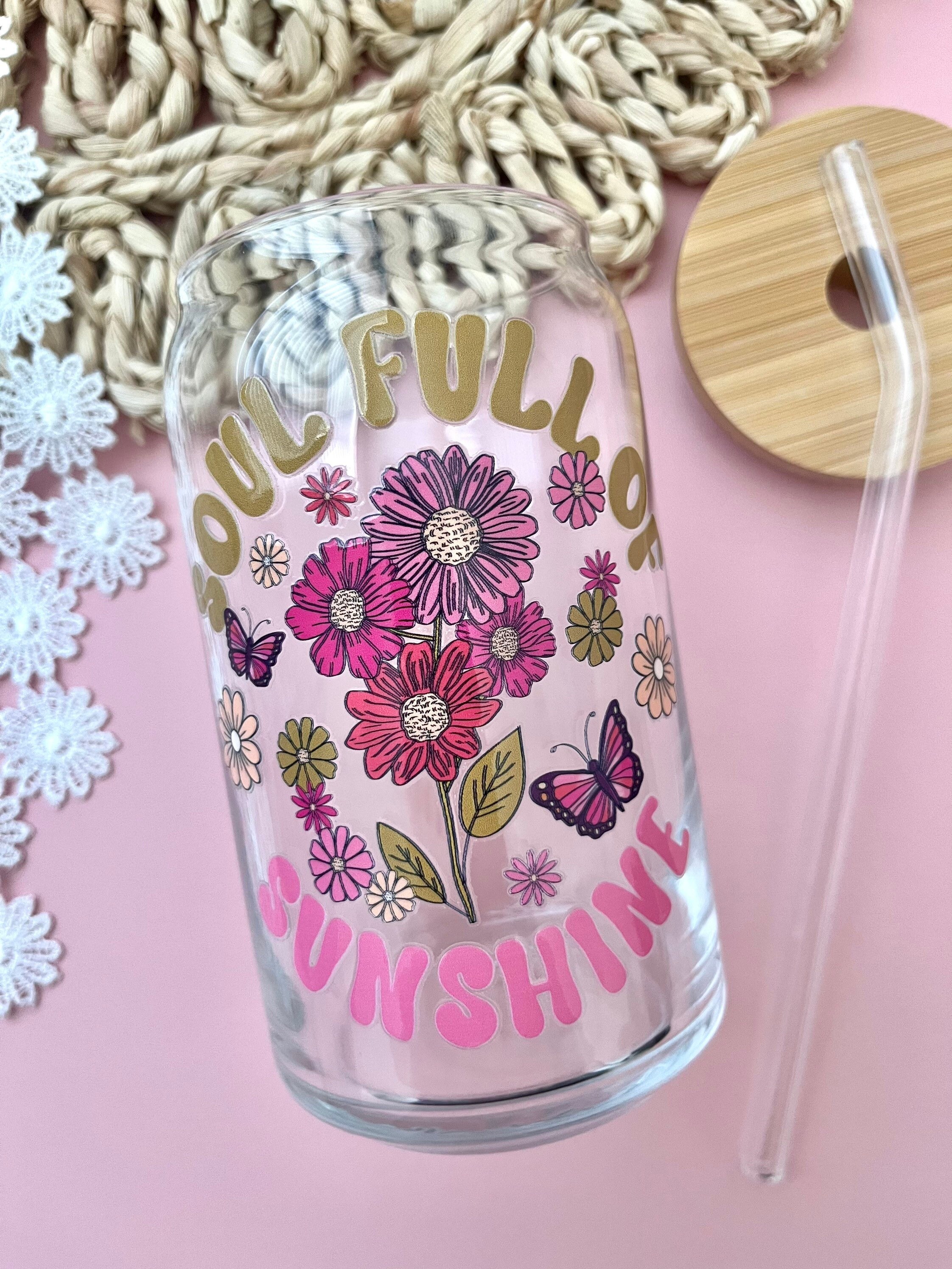 Soul full of Sunshine Glass Cup / Sunshine Glass Cup / Flowers Glass Cup / Gifts for Her / Cute Glass Cup / Iced Coffee Cup / Gifts for Mom