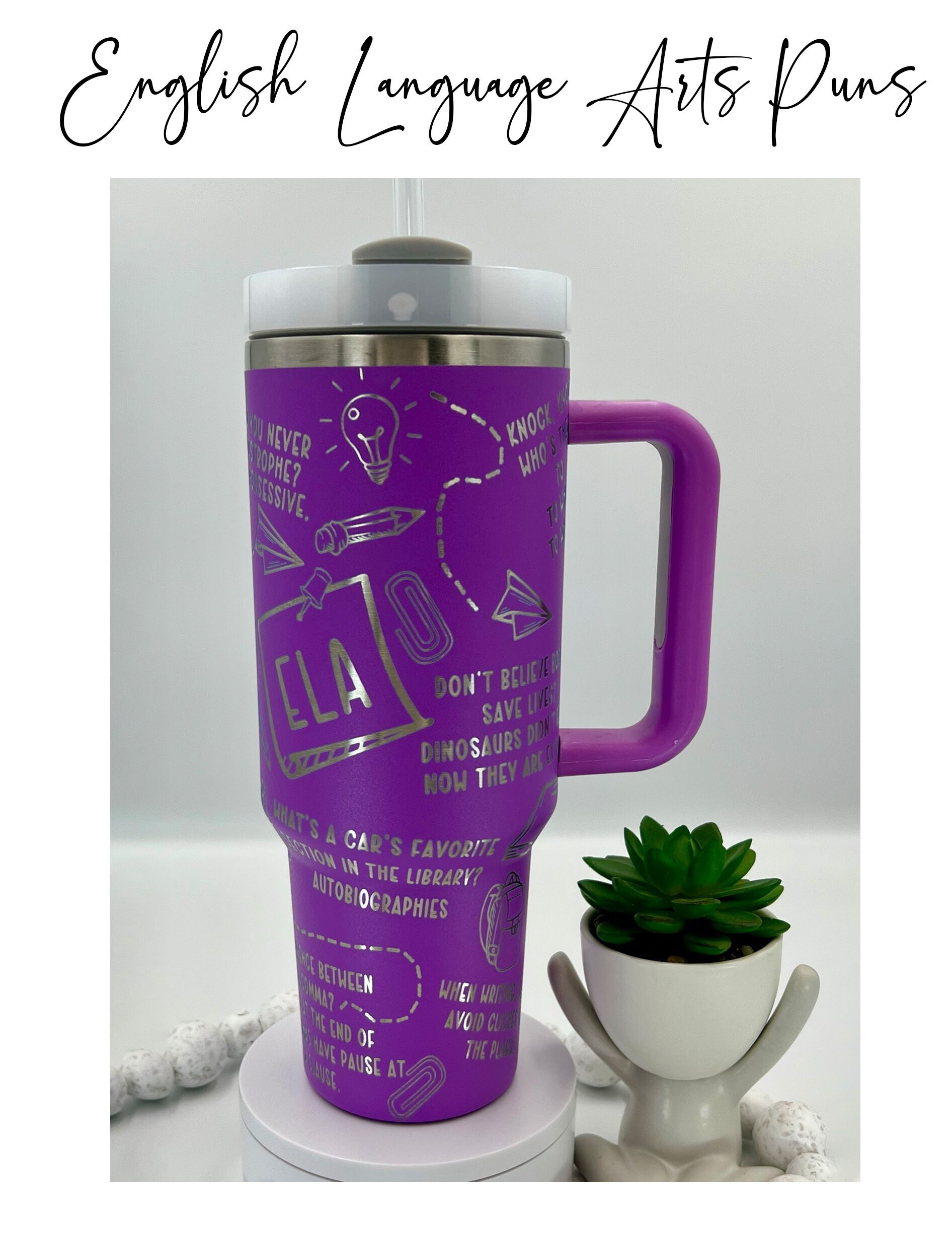 ELA Puns Teacher Jokes Laser Engraved 40oz Purple Custom Seamless Non-Branded Tumbler with Handle Lid and Straw, Double Wall Insulated Cup