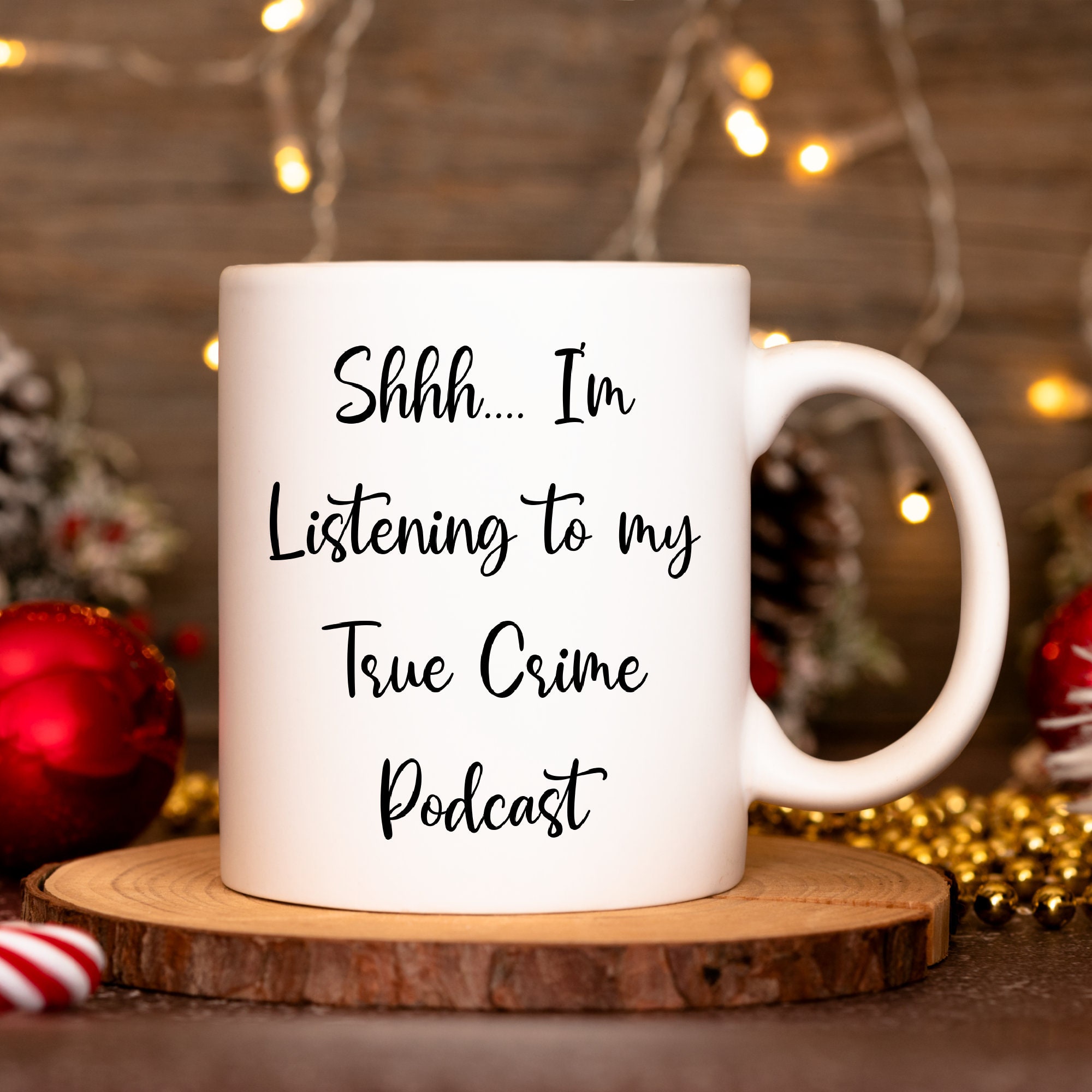 Crime Lover Mug, Morbid Mug, Creepy Mug, Shh.. I’m listening to my True Crime Podcast