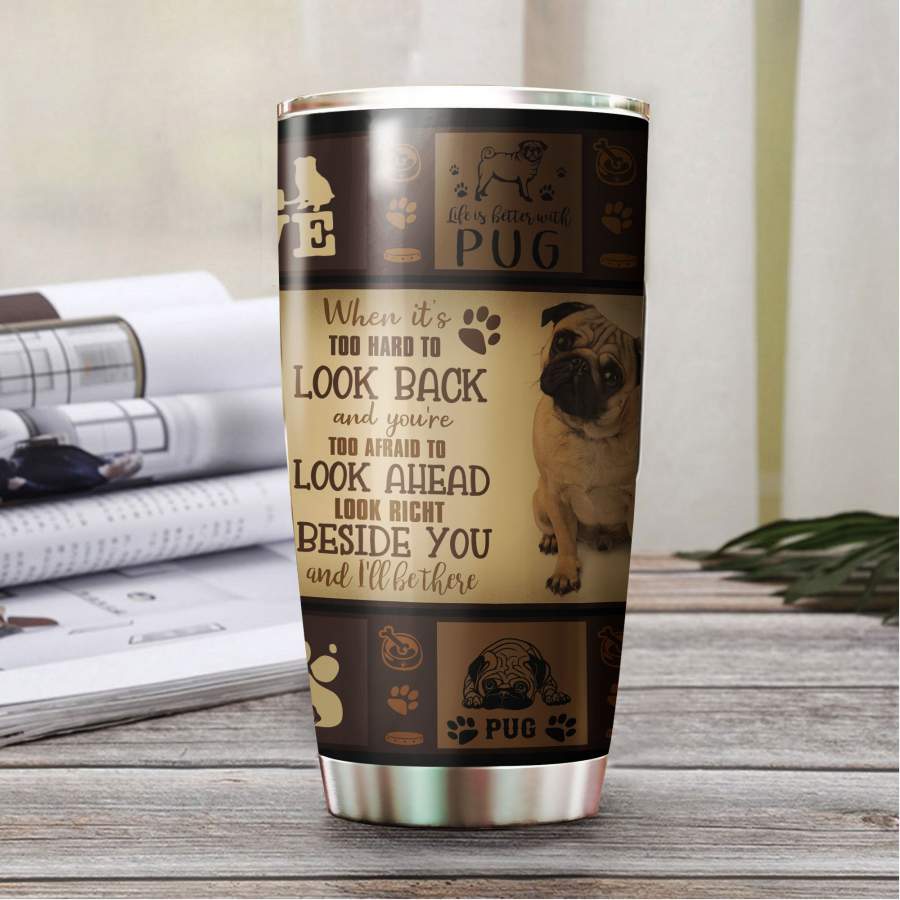 All You Need Is Love And A Pug Stainless Steel Tumbler