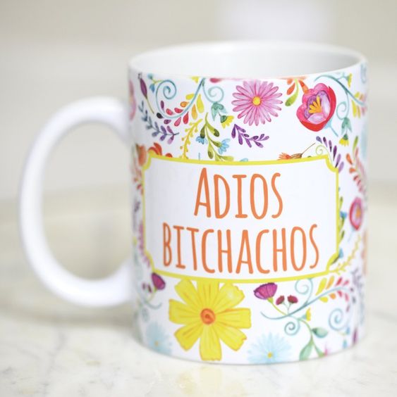 adios bitchacchos mug