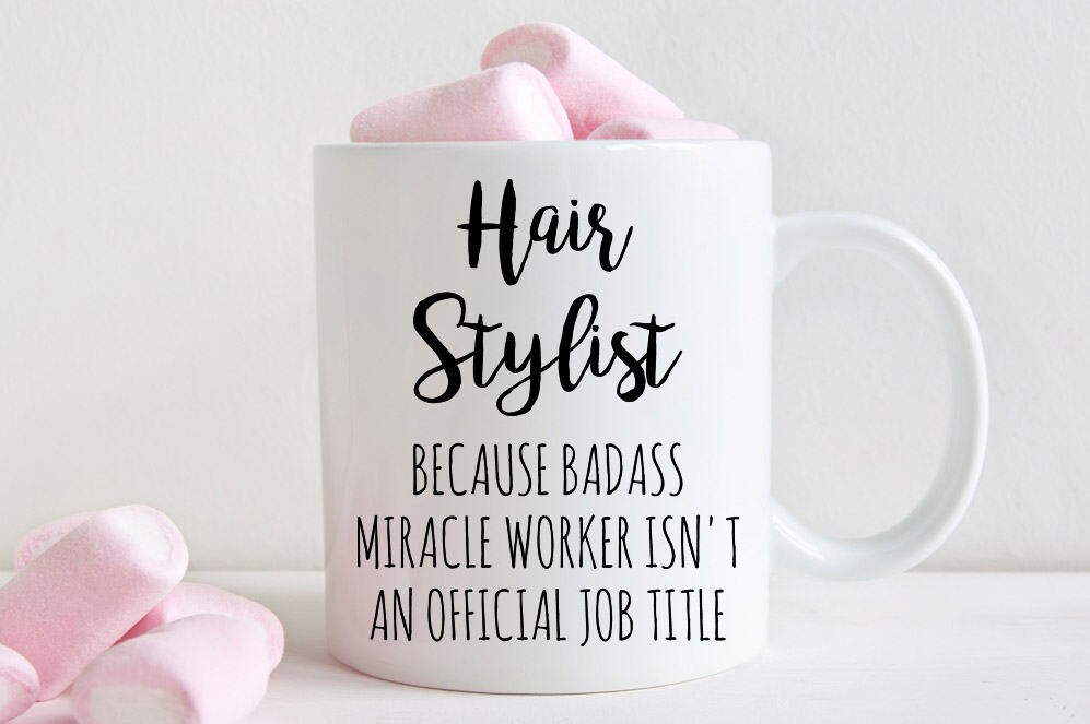 Gift for hair stylist, hairdresser mug, Badass miracle worker official job title, graduation (M331)