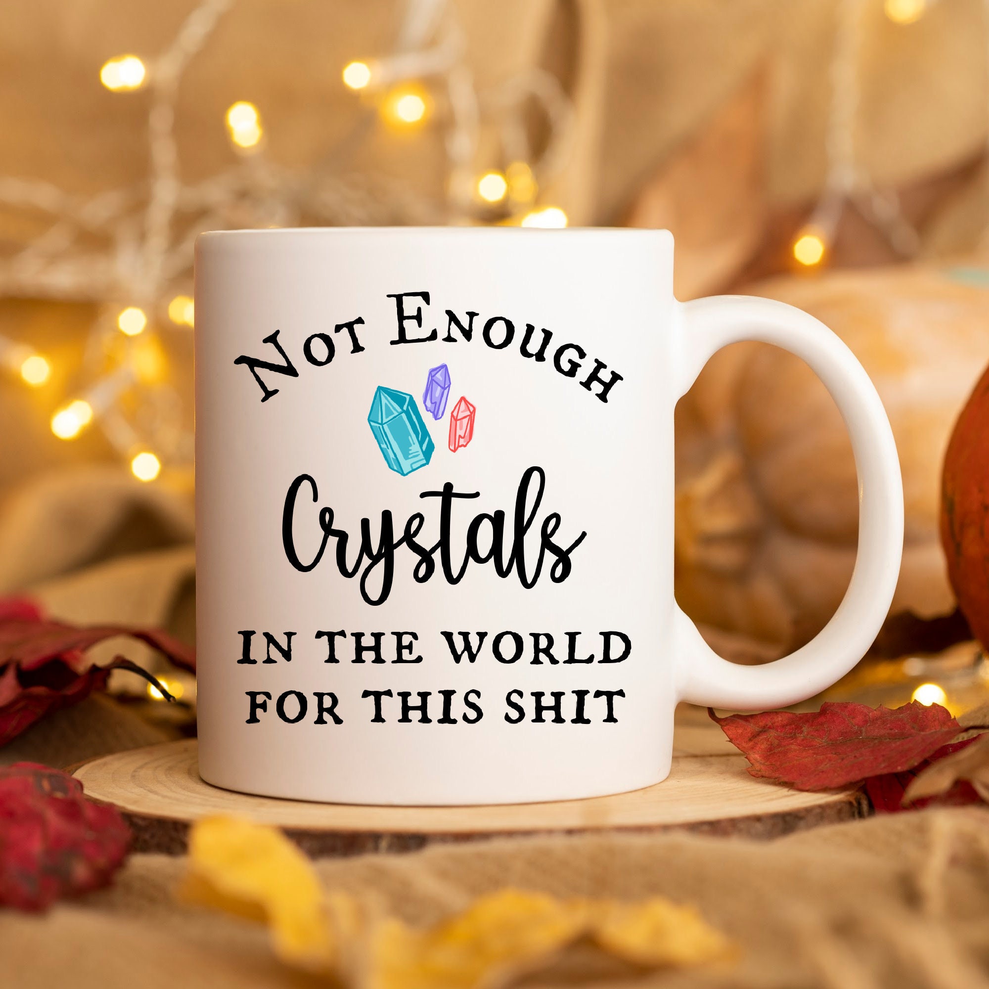 Gift for Crystal Lovers, Meditation Gift, Chakra Gift, Yoga Gift, Chakra Mug, Gemstones, Not Enough Crystals in the World for This Shit Mug