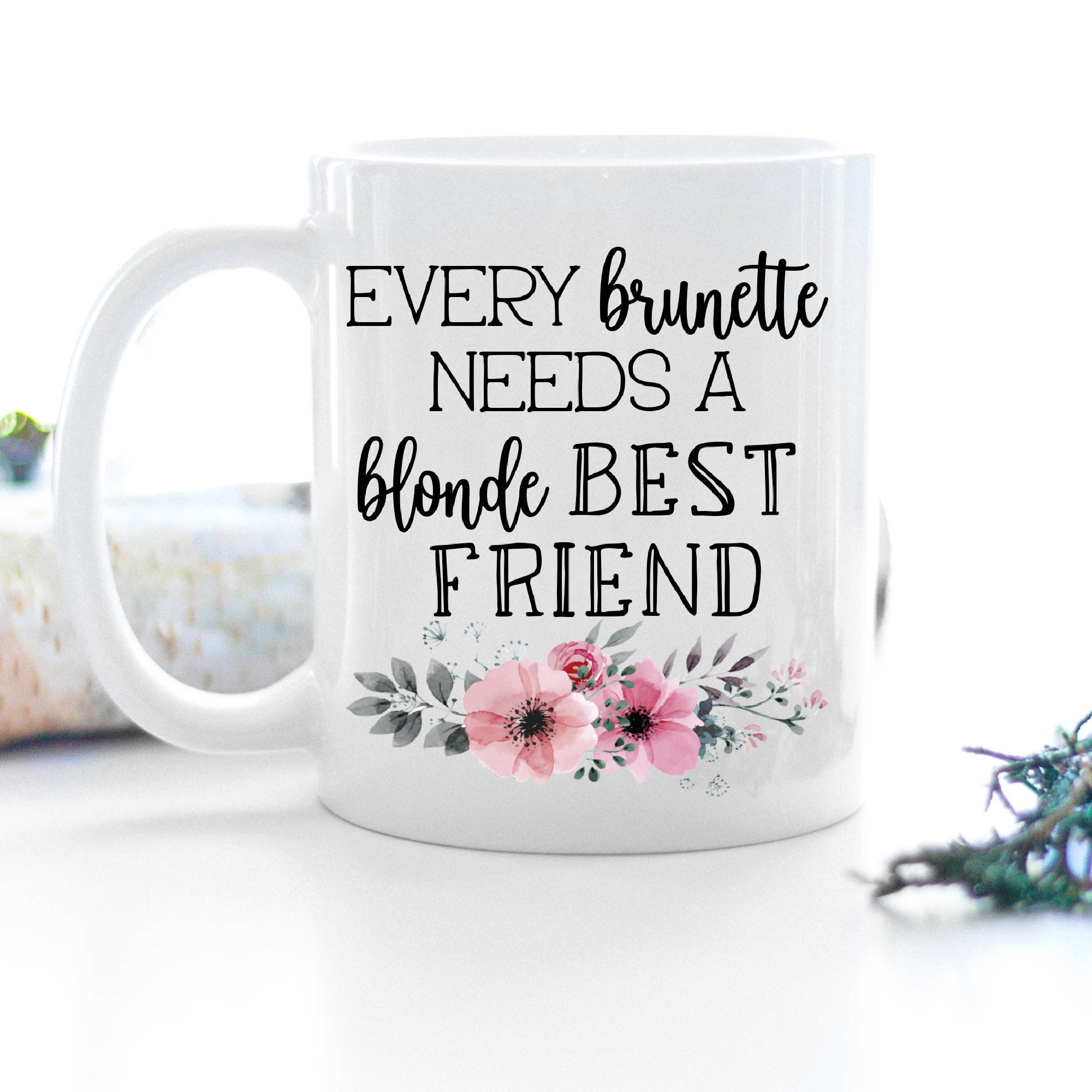 Every Blonde needs a Brunette Bestie, Soul Sisters Mugs, Every Brunette Needs a Blonde Bestie Best Friends gifts, CHRISTMAS gift, Bff Gifts