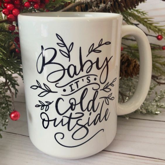 Baby It’s Cold Outside Mug