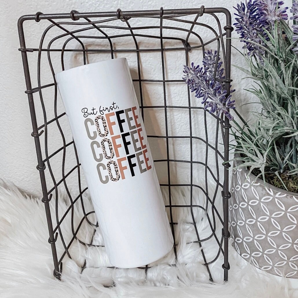 But First, Coffee, Mom Tumbler, 20 oz Skinny Tumbler, Coffee Cup, Hot and Cold Cup, Cup with Lid and Reusable Plastic Straw, Travel Cup,