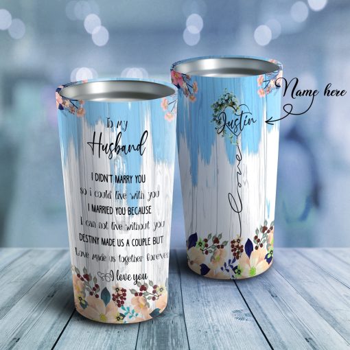 To My Husband – Valentine’S Day Gift – Personalized Tumbler