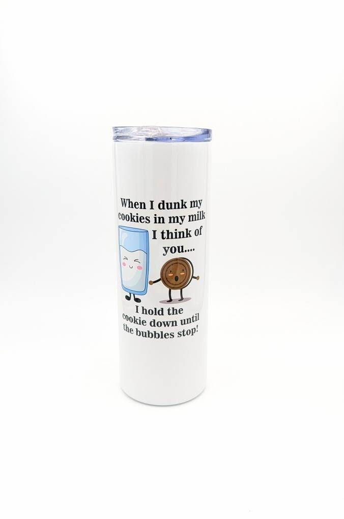 Snarky Tumbler | Dunk Cookies Think of You | Funny Tumbler