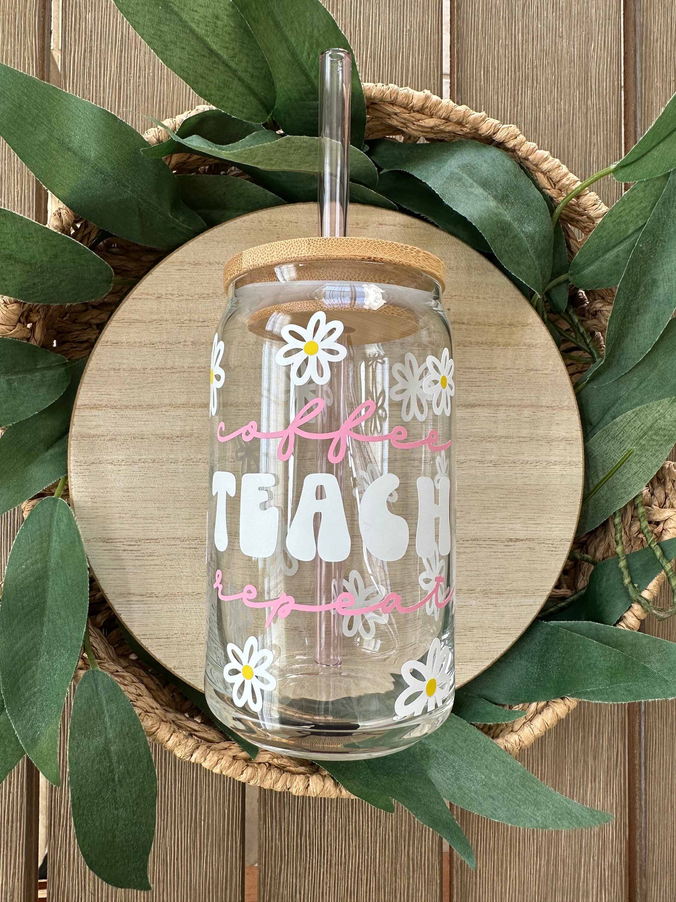 Coffee Teach Repeat Beer Can Glass, Teacher Cup, Teacher Coffee Glass, Iced Coffee Cup, Iced Coffee Glass, Gifts for Teachers, Floral Cup