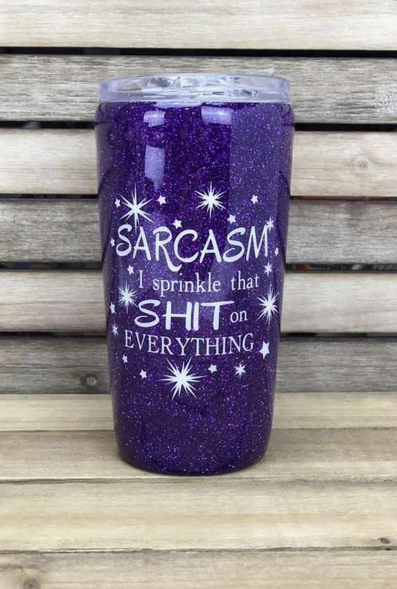 Sarcasm I Sprinkle That Shit On Everything Tumbler