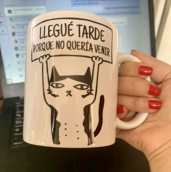 Llegue Tarde Porque No Queria Venir Mug