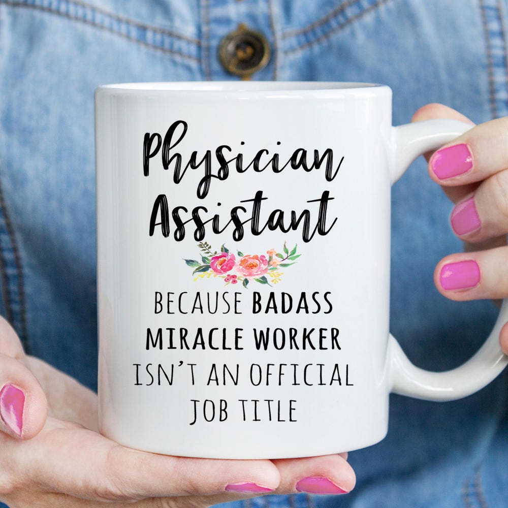 Gift For Physician Assistant, Funny Physician Assistant Appreciation Coffee Mug  (M594)