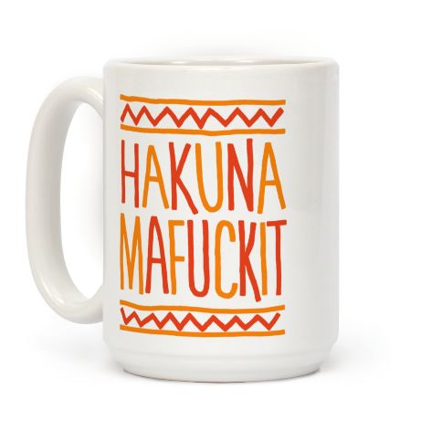 Hakuna Mafuckit Coffee Mug