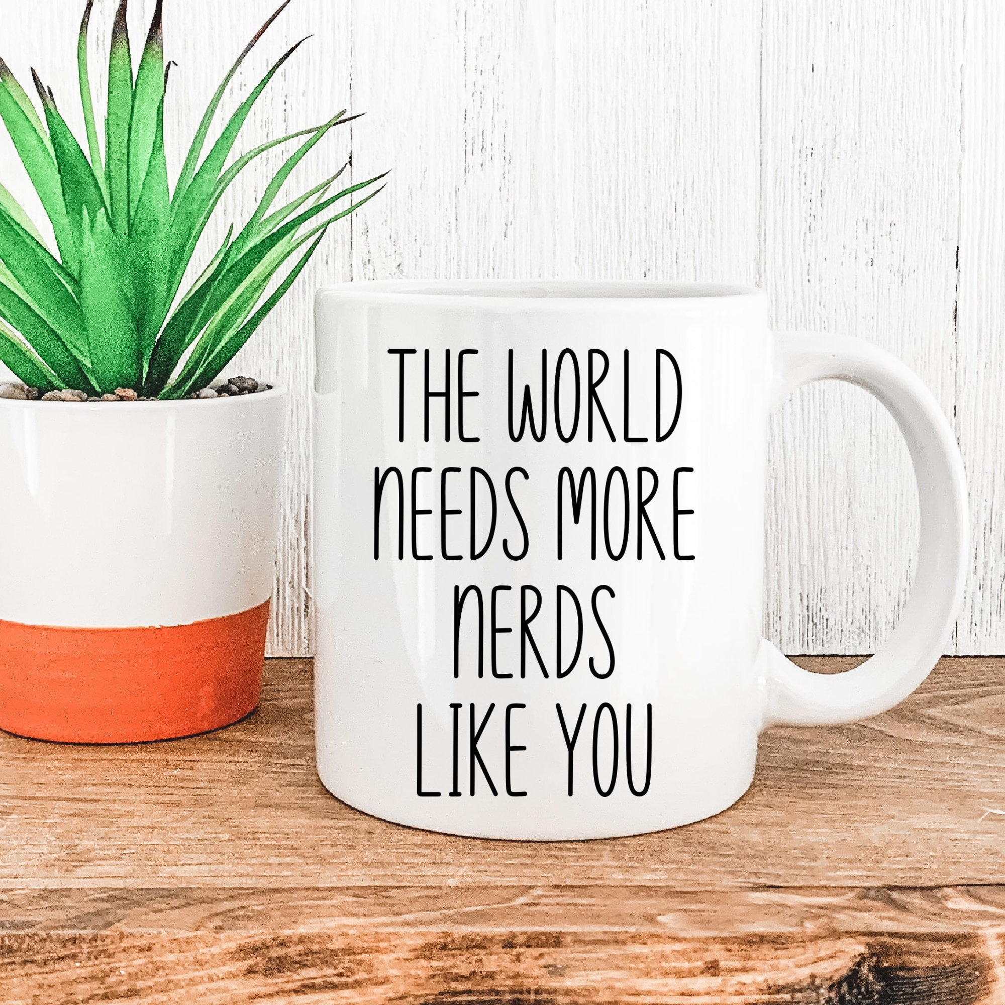 Nerd Gifts, Funny Nerd Mug, Nerdy Home Decor, Funny Nerd Gift, The World Needs More Nerds Like You, Data Scientist, Engineer Mug