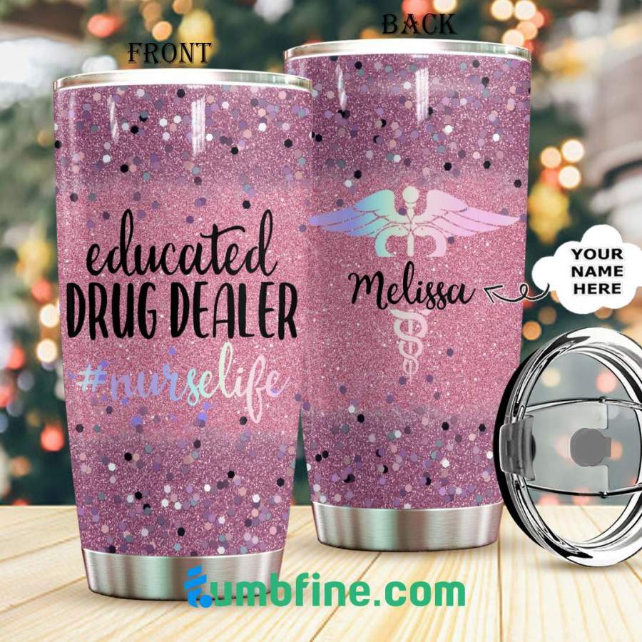 Educated Drug Dealer Personalized Tumbler THN23