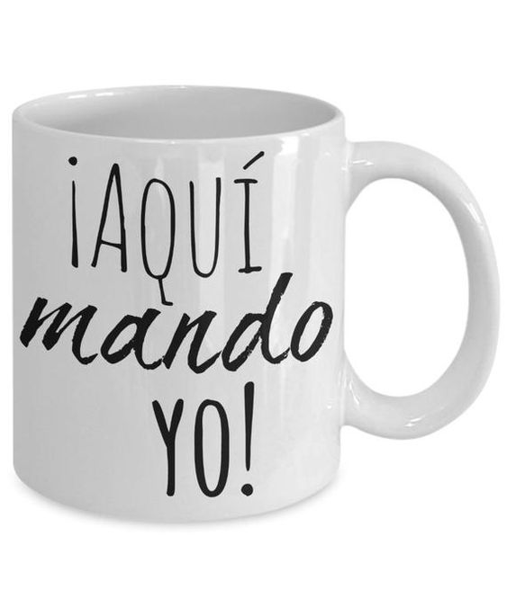 Aqui Mando Yo Mug