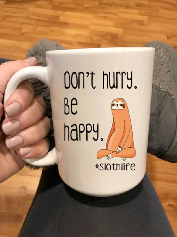 Sloth Coffee mug, sloth cup, sloth coffee cup, mug, Don’t hurry be happy coffee mug, sloth life mug, funny sloth mug sloth lazy sloth