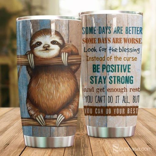 Sloth Some Days Are Better Some Days Are Worse Quote Stainless Steel Tumbler 20Oz