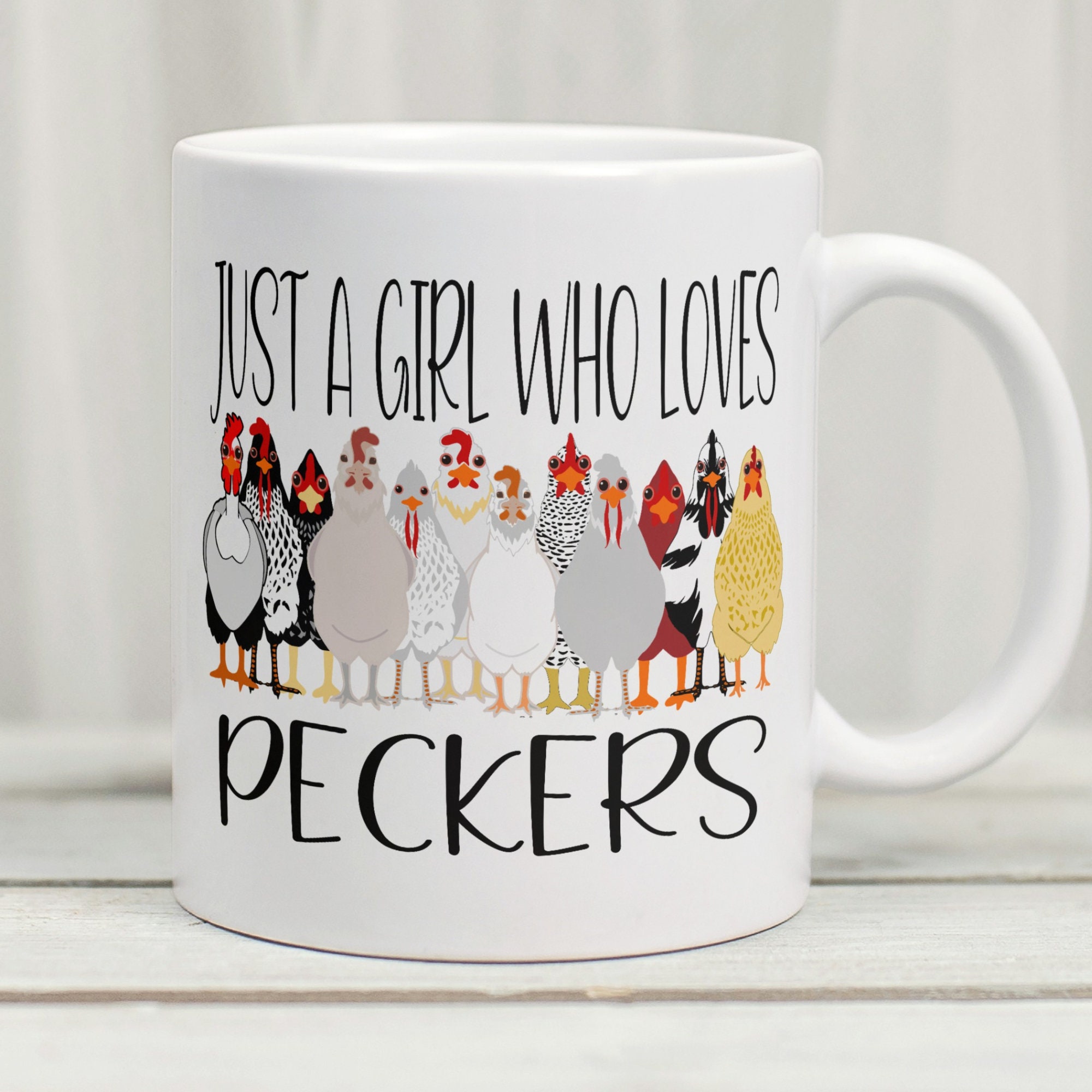 Just A Girl Who Loves Peckers Mug, Chicken Coffee Mug, Chicken Lover Mug, Funny Chicken Mug, Chicken Owner Gift