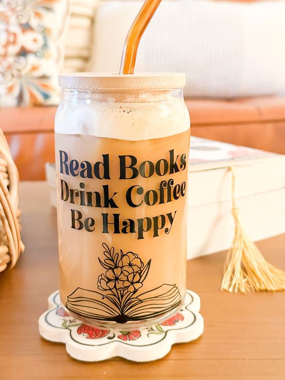 Read Books, Drink Coffee, Be Happy Cup, Can Glass, Flower Book Can Glass Tumbler