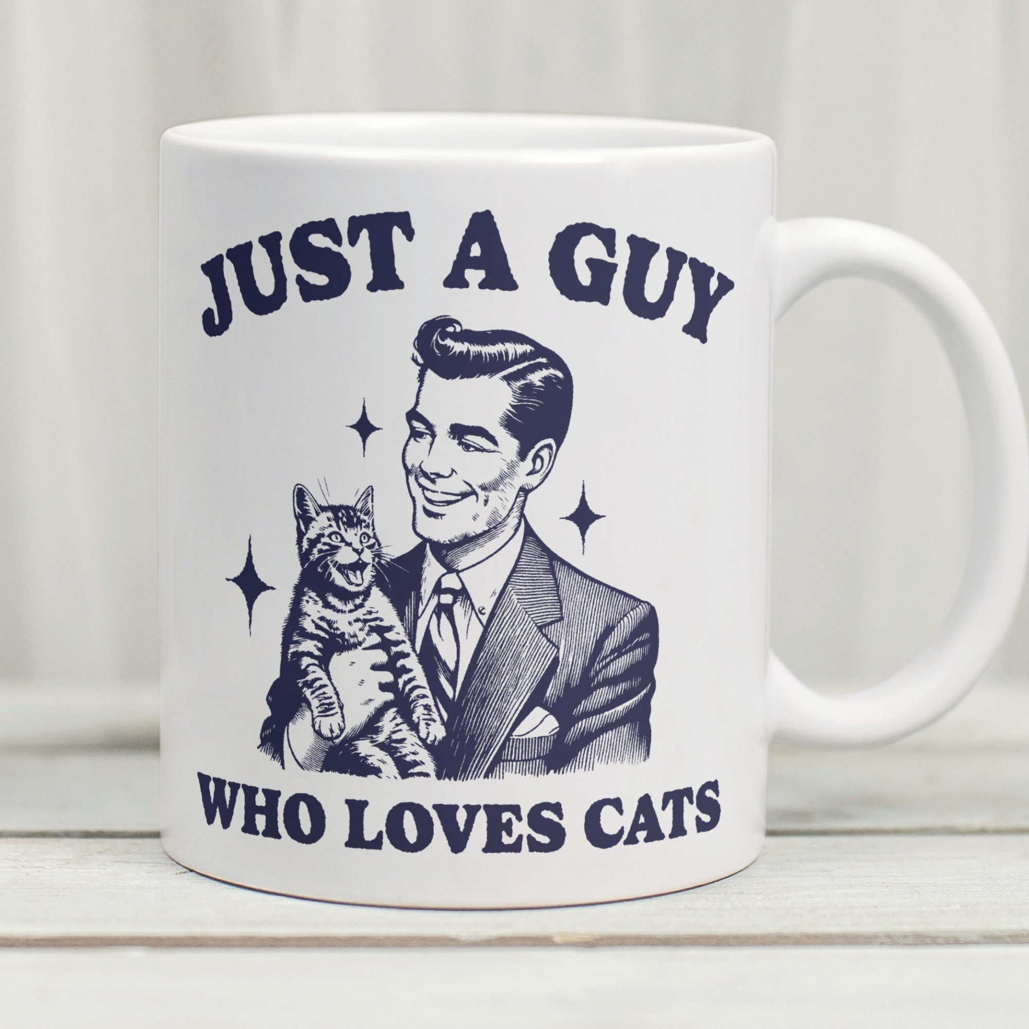 Just A Guy Who Loves Cats Mug, Cat Dad Mug, Cat Dad Gift, Cat Lover Mug, Cat Lover Gift