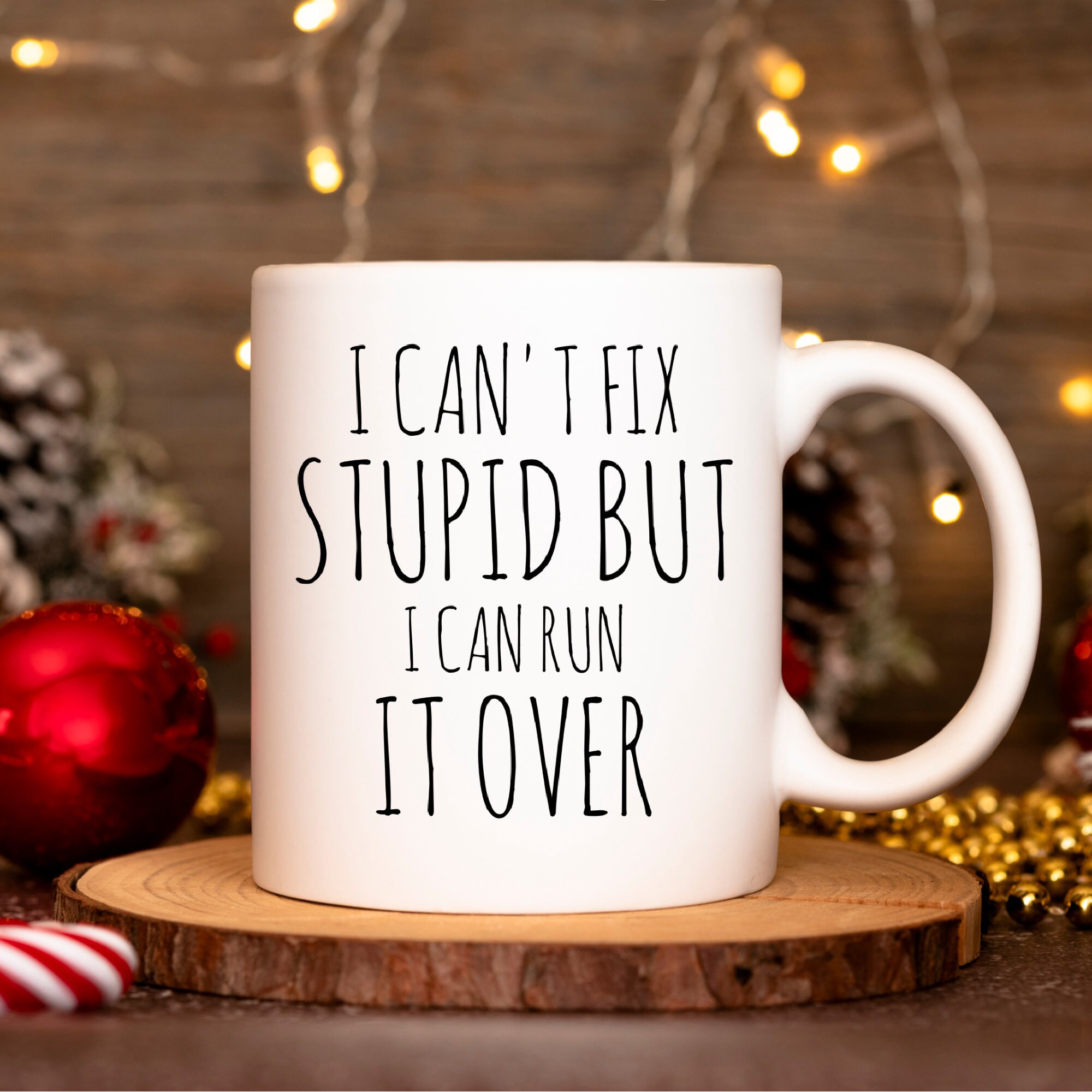 Funny Trucker Mug Trucker Gifts I Can’t Fix Stupid But I Can Run it Over Trucker Girlfriend Gift Truck Driver Mug Gifts for Trucker