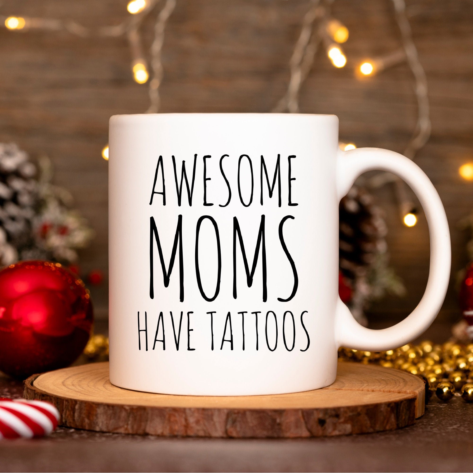 Tattoo Artist Mom Tattoo Lover Gift Idea Awesome Moms Have Tattoos Mother’s Day Gift Tattoo Mom Birthday Gift Funny Mother’s Day Coffee Mug